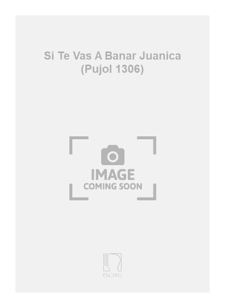 Si Te Vas A Banar Juanica (Pujol 1306)